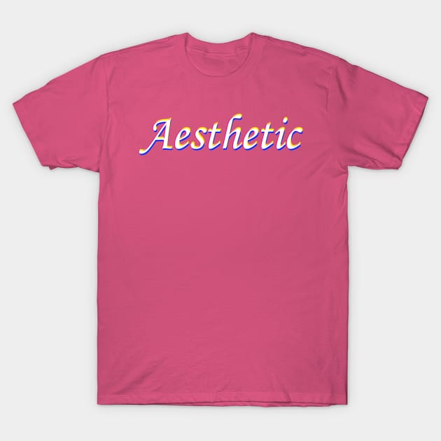 Aesthetic (Monotype) T-Shirt by Sonchezz